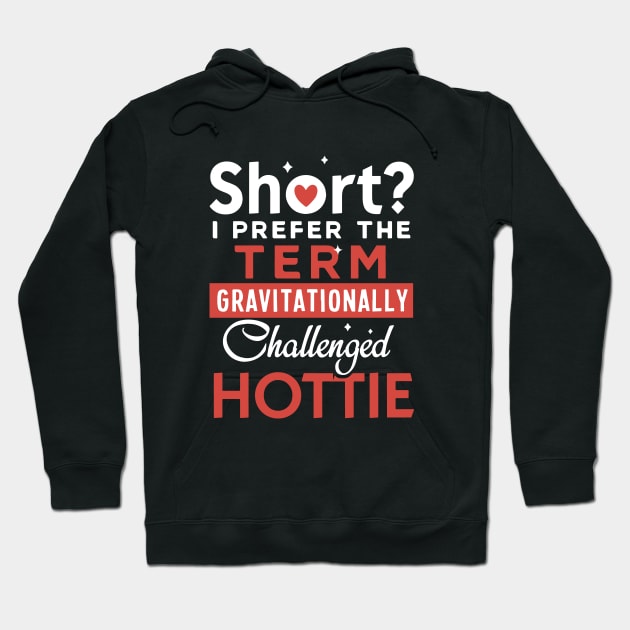 Short I Prefer The Term Gravitationally Challenged Hottie Wife T Shirts Hoodie by dieukieu81